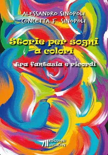 Occasione Imperdibile Storie per sogni a colori. Tra fantasia e ricordi
