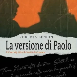 Novità La versione di Paolo. Il caso Vaj Oltre le verità di cronaca