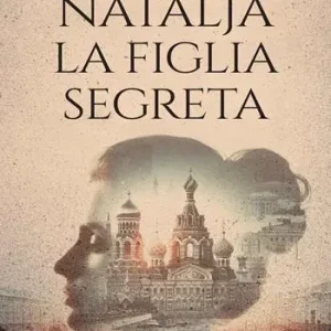 Novità Natalja. La figlia segreta
