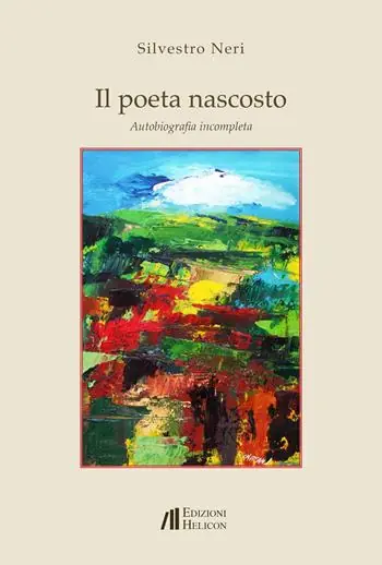 Il poeta nascosto. Autobiografia incompleta Offerta Lampo