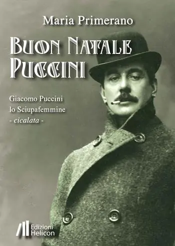 Più Venduto Buon Natale Puccini. Giacomo Puccini. Lo sciupafemmine