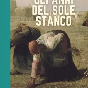 Occasione Gli anni del sole stanco. Ediz. integrale