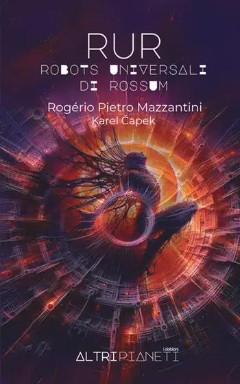 RUR. Robots Universali di Rossum Soddisfatti O Rimborsati