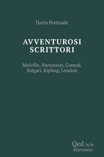 Quantità Limitata Scrittori avventurosi. Melville, Stevenson, Conrad, Salgari, Kipling, London