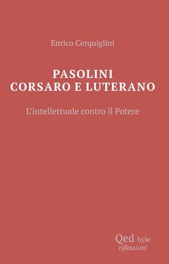 Offerta Lampo Pasolini corsaro e Luterano l’intellettuale contro il potere