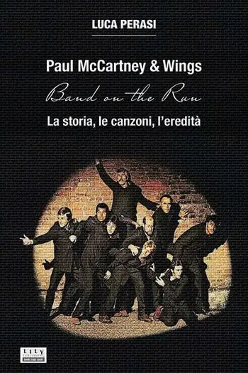 Promozione Esclusiva Paul McCartney & Wings Band on the Run. La storia, le canzoni, l’eredità