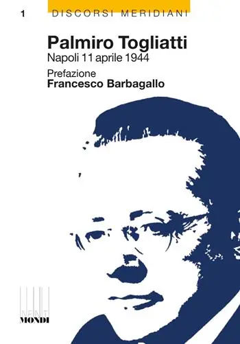 Palmiro Togliatti Napoli 11 aprile 1944-Una falce, un martello, una città Esclusivo