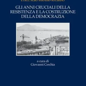 Occasione Imperdibile Gli anni cruciali della Resistenza e la costruzione della democrazia. Storie, idee, nature del Torrese-Stabiese e dell‘Agro Sarnese-Nocerino