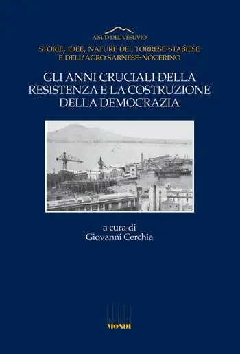 Occasione Imperdibile Gli anni cruciali della Resistenza e la costruzione della democrazia. Storie, idee, nature del Torrese-Stabiese e dell‘Agro Sarnese-Nocerino