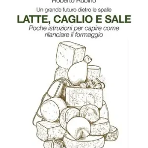Latte, caglio e sale. Un grande futuro dietro le spalle. Poche istruzioni per capire come rilanciare il formaggio Sconto