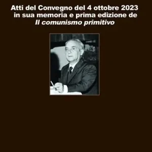 Offerta Limitata Francesco Albergamo. Atti del Convegno del 4 ottobre 2023 in sua memoria e prima edizione de «Il comunismo primitivo»