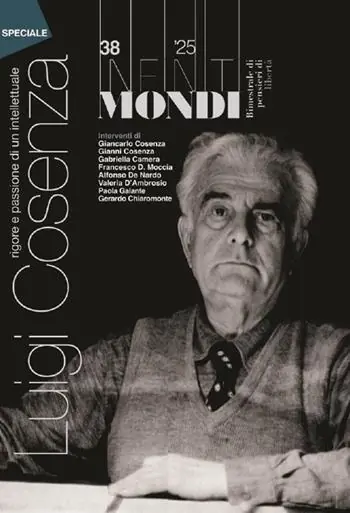 Must-Have Infiniti mondi (2025). Vol. 38 Bimestrale di pensieri di libertà. Luigi Cosenza, rigore e passione di un intellettuale