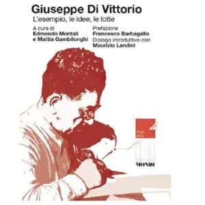 Giuseppe Di Vittorio. L‘esempio, le idee, le lotte Sconto