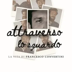 Compra Oggi Stesso Attraverso lo sguardo. La vita di Francesco Convertini