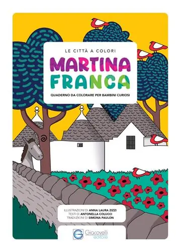 Ultimissimo Modello Le città a colori. Martina Franca. Quaderno da colorare per bambini curiosi. Ediz. italiana e inglese