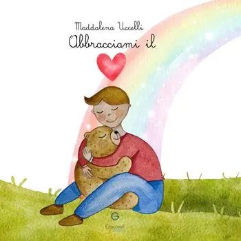 Abbracciami il cuore. Ediz. a colori Prezzo Di Fabbrica