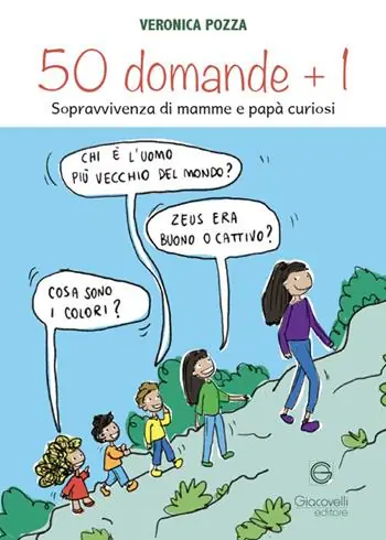 50 domande + 1. Sopravvivenza di mamme e papà curiosi Non Perdere