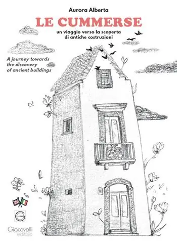 Le cummerse. Un viaggio verso la scoperta di antiche costruzioni. A journey towards the discovery of ancient buildings. Ediz. multilingue Compra Oggi Stesso