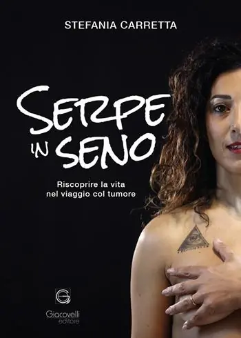 Must-Have Serpe in seno. Riscoprire la vita nel viaggio col tumore