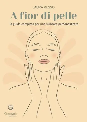 A fior di pelle. La guida completa per una skincare personalizzata A Buon Prezzo