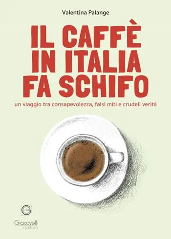 Spedizione Espresso Il caffè in Italia fa schifo. Un viaggio tra consapevolezza, falsi miti e crudeli verità