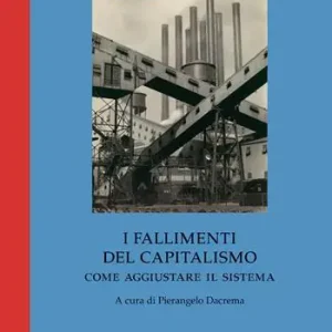 I fallimenti del capitalismo. Come aggiustare il sistema Offerta Speciale