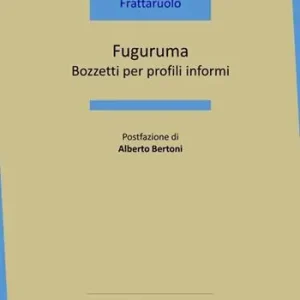 Fuguruma. Bozzetti per profili informi Offerta Speciale