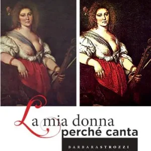 Soddisfatti O Rimborsati La mia donna perché canta. Barbara Strozzi, una voce tra storia e modernità. Evoluzioni stilistiche dell‘aria dal Barocco al contemporaneo