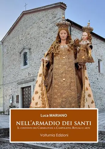 Nell‘armadio dei santi. Il Convento dei Carmelitani a Campolieto. Rituali e arte Economico