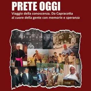 Prete oggi. Viaggio nella conoscenza. Da Capracotta al cuore della gente con memoria e speranza Consegna Rapida