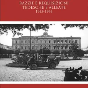 Nuova Collezione Campobasso occupata. Razzie e requisizioni tedesche e alleate 1943-1944