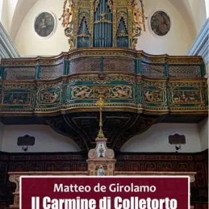 il Carmine di Colletorto. La chiesa, il coro e il convento Popolare
