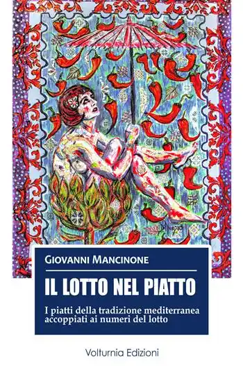 Economico Il lotto nel piatto. I piatti della tradizione mediterranea accoppiati ai numeri del lotto