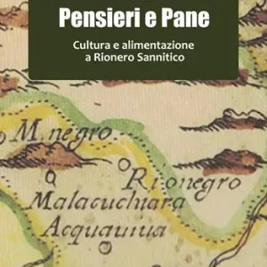 Offerta Lampo Pensier e pane. Cultura e alimentazione a Rionero Sannitico