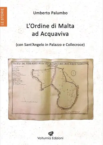 L‘Ordine di Malta ad Acquaviva (con Sant‘Angelo in Palazzo e Collecroce) Non Perdere