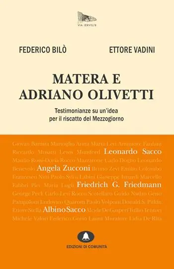 Non Perdere Matera e Adriano Olivetti. Testimonianze su un‘idea per il riscatto del Mezzogiorno. Nuova ediz.