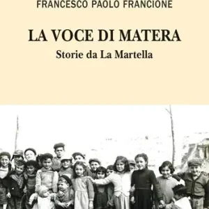 La voce di Matera. Storie da la Martella Prezzo Scontato