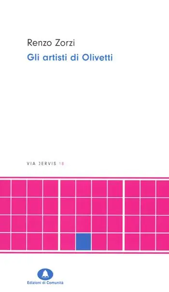 Gli artisti di Olivetti. Il dovere della bellezza. Nuova ediz. Occasione Imperdibile