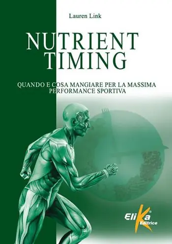 Nutrient timing. Quando e cosa mangiare per la massima performance sportiva Promozione Esclusiva