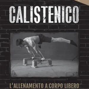 Calistenico. L‘allenamento a corpo libero Economico