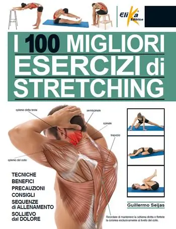 I 100 migliori esercizi di stretching. Tecniche, benefici, precauzioni, consigli, sequenze di allenamento, sollievo dal dolore. Ediz. a colori Compra Oggi Stesso