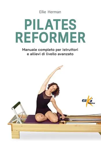 Nuova Collezione Pilates reformer. 100 idee, esercizi e percorsi motori per le lezioni di danza