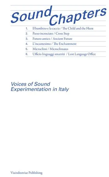 Sound Chapters. Voices of Sound Experimentation in Italy. Ediz. inglese e italiana Offerta Lampo