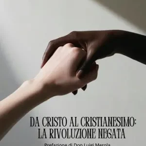 Da Cristo al cristianesimo la rivoluzione negata Prezzo Conveniente