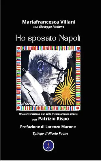 Soddisfatti O Rimborsati Ho sposato Napoli. Una conversazione e un caffè (rigorosamente amaro) con Patrizio Rispo
