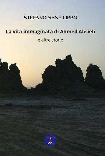 La vita immaginata di Ahmed Absieh e altre storie Ultimissimo Modello