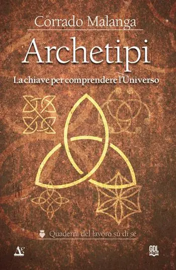 Archetipi. La chiave per comprendere l‘Universo Non Perdere