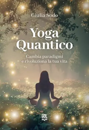 Yoga quantico. Cambia paradigmi e rivoluziona la tua vita Ultime Pezzi