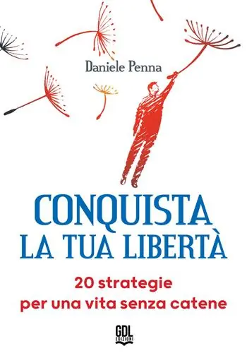 Acquista Ora Conquista la tua libertà. 20 strategie per una vita senza catene