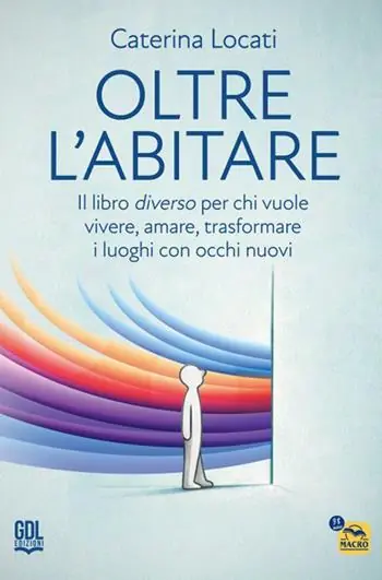 Offerta Del Giorno Oltre l‘abitare. Il libro diverso per chi vuole vivere, amare, trasformare i luoghi con occhi nuovi